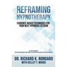 Reframing Hypnotherapy: Evidence-based Techniques for Your Next Hypnosis Session