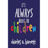 It's Always About the Children