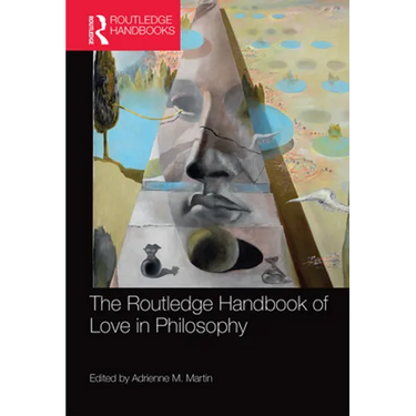 The Routledge Handbook of Love in Philosophy