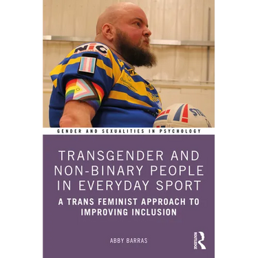 Transgender and Non-Binary People in Everyday Sport: A Trans Feminist Approach to Improving Inclusion