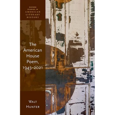 The American House Poem, 1945-2021