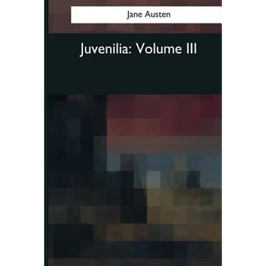 Juvenilia: Volume III