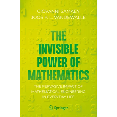 The Invisible Power of Mathematics: The Pervasive Impact of Mathematical Engineering in Everyday Life