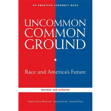 Uncommon Common Ground: Race and America's Future (Revised, Updated)