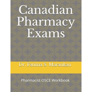 Canadian Pharmacy Exams: Pharmacist OSCE Workbook 2021