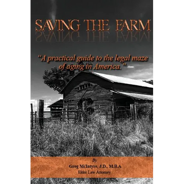 Saving the Farm: A practical guide to the legal maze of aging in America.