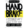 Applying The Handbrake: A Teenage Boy's Honest Account About God And Porn