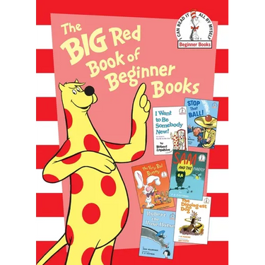 The Big Red Book of Beginner Books: I Want to Be Somebody New!; Stop That Ball!; The Very Bad Bunny; Sam and the Firefly; Robert the Rose Horse; The D