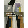 Aging and the Criminal Legal System: Community Services, Courts, Corrections, and Policy