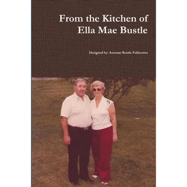 From the Kitchen of Ella May Bustle