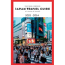 Japan travel guide 2023 - 2024: Getting Around Japan: Transportation and Travel Hacks