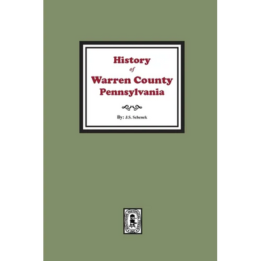 History of Warren County, Pennsylvania with illustrations and Biographical sketches of some of its Prominent Men and Pioneers