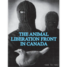 The Animal Liberation Front (ALF) In Canada, 1986-1992: (Animal Liberation Zine Collection)