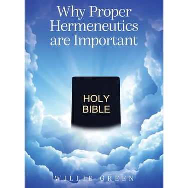 Why Proper Hermeneutics are Important