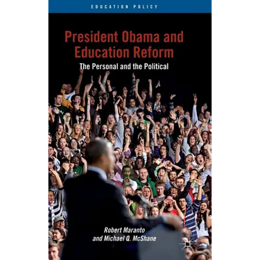 President Obama and Education Reform: The Personal and the Political