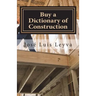 Buy a Dictionary of Construction: English-Spanish Construction Glossary