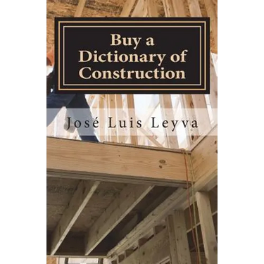 Buy a Dictionary of Construction: English-Spanish Construction Glossary