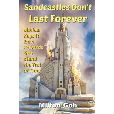 Sandcastles Don't Last Forever: Biblical Keys to Earn Rewards that Stand the Test of Time