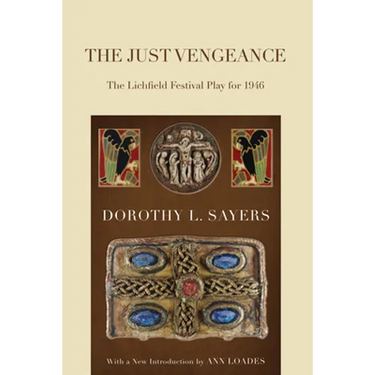 The Just Vengeance: The Lichfield Festival Play for 1946