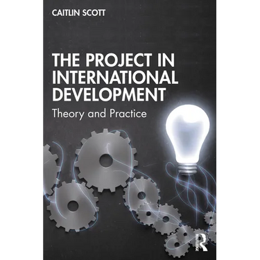 The Project in International Development: Theory and Practice