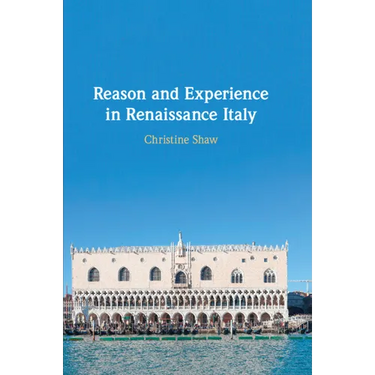 Reason and Experience in Renaissance Italy