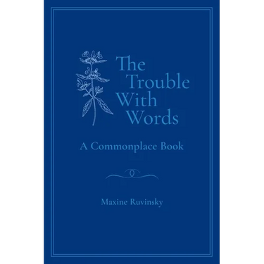 The Trouble With Words: A Commonplace Book