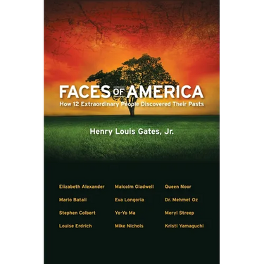 Faces of America: How 12 Extraordinary People Discovered Their Pasts