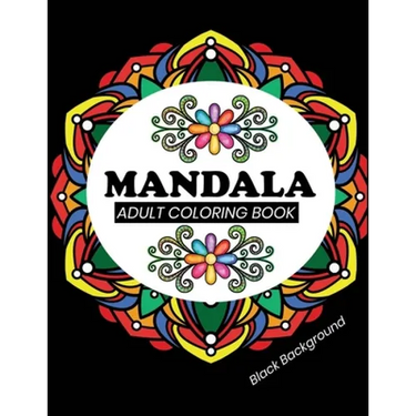 Mandala adult coloring book Black Background: Black Pages Coloring Book with 50 Mandalas to Color
