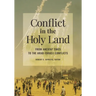 Conflict in the Holy Land: From Ancient Times to the Arab-Israeli Conflicts