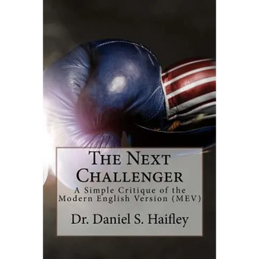 The Next Challenger: A simple critique of the Modern English Version (MEV)
