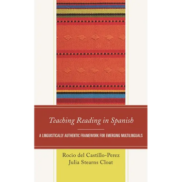 Teaching Reading in Spanish: A Linguistically Authentic Framework for Emerging Multilinguals