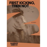 First Kicking, Then Not