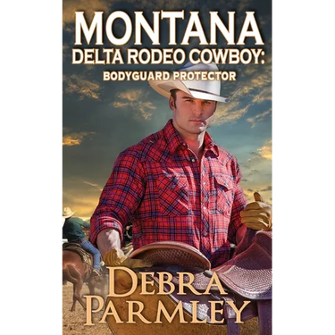 Montana Delta Rodeo Cowboy: Bodyguard Protector