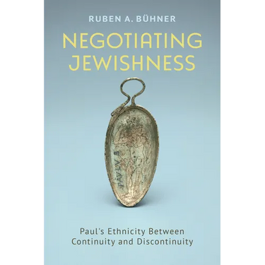 Negotiating Jewishness: Paul's Ethnicity Between Continuity and Discontinuity