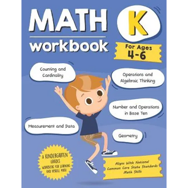 Kindergarten Math Workbook (Ages 4-6): A Kindergarten Grade Math Workbook For Learning Aligns With National Common Core Math Skills