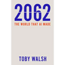 2062: The World that AI Made