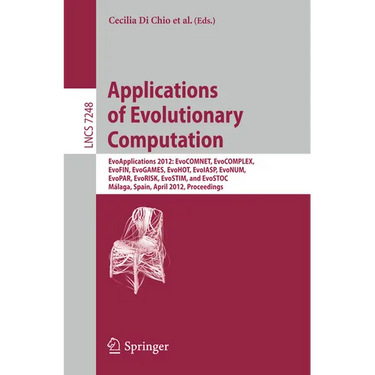 Applications of Evolutionary Computation: Evoapplications 2012: Evocomnet, Evocomplex, Evofin, Evogames, Evohot, Evoiasp, Evonum, Evopar, Evorisk, Evo