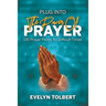 Plug into the Power of Prayer: 130 Prayer Points for Difficult Times