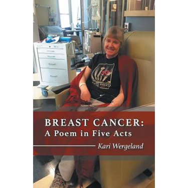 Breast Cancer: A Poem in Five Acts