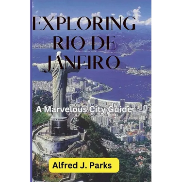 Exploring Rio de Janeiro: A Marvelous City Guide