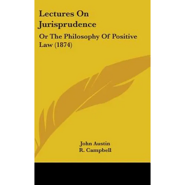 Lectures On Jurisprudence: Or The Philosophy Of Positive Law (1874)