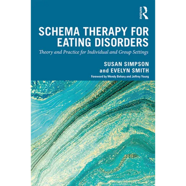 Schema Therapy for Eating Disorders: Theory and Practice for Individual and Group Settings