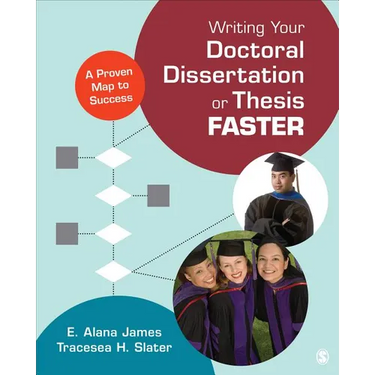 Writing Your Doctoral Dissertation or Thesis Faster: A Proven Map to Success