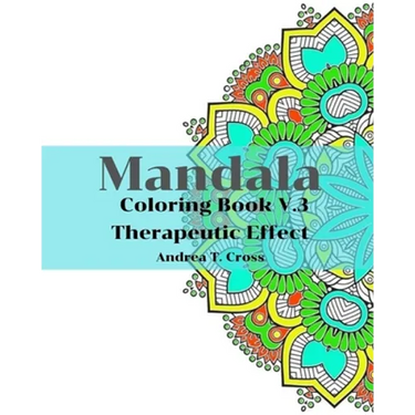 Mandala Coloring Book V.3: Mandala Coloring Book for Therapeutic Effect