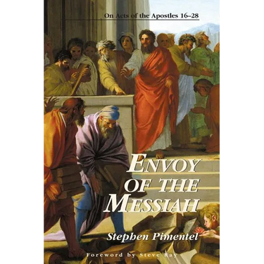 Envoy of the Messiah: On Acts of the Apostles 16-28