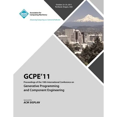 GPCE 11 Proceedings on the Tenth International Conference on Generative Programming and Component Engineering