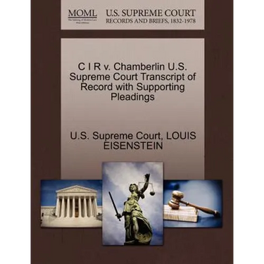 C I R V. Chamberlin U.S. Supreme Court Transcript of Record with Supporting Pleadings