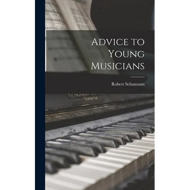 Advice to Young Musicians