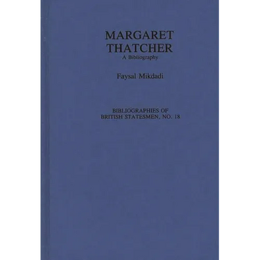 Margaret Thatcher: A Bibliography
