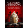 Answering Orthodoxy: A Catholic Response to Attacks from the East